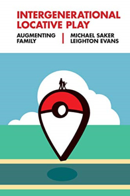 Intergenerational Locative Play: Augmenting Family - Hardback NEW Saker, Michael