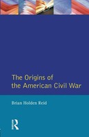 The Origins Of The American Civil War Brian Holden Reid Taschenbuch Englisch
