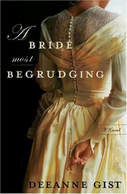 A Bride Most Begrudging - paperback, 9780764200724, Deeanne Gist