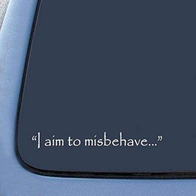 I Aim To Misbehave Quote Firefly Sticker Decal Notebook Car Laptop 8.5'' White