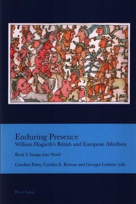 Enduring Presence: William Hogarth's British and European Afterlives: Book 2: Im