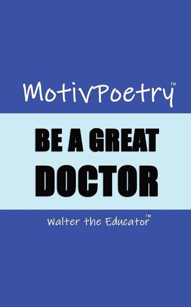 MotivPoetry BE A Great Doctor Walter The Educator Taschenbuch MotivPoetry 2023-image