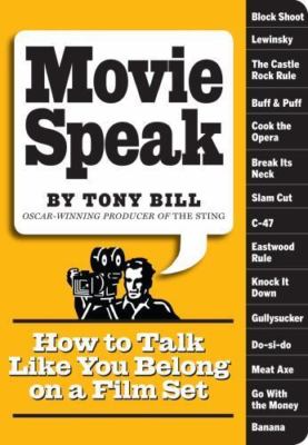 Movie Speak: How to Talk Like You Belong on- 9780761143598, Tony Bill, paperback