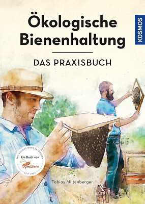Tobias Miltenberger: Ökologische Bienenhaltung - das Praxisbuch