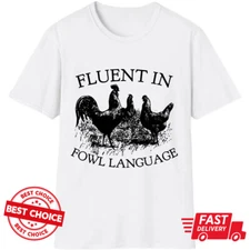 Fluent In Fowl Language Mne White T-Shirt S-3XL Q2177