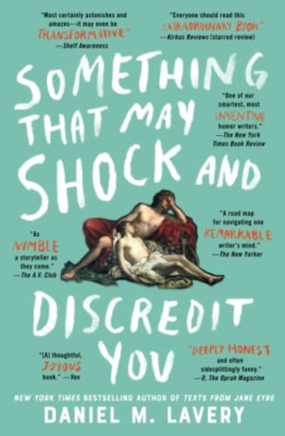 Something That May Shock and Discredit You - Paperback / softback NEW Lavery, Da