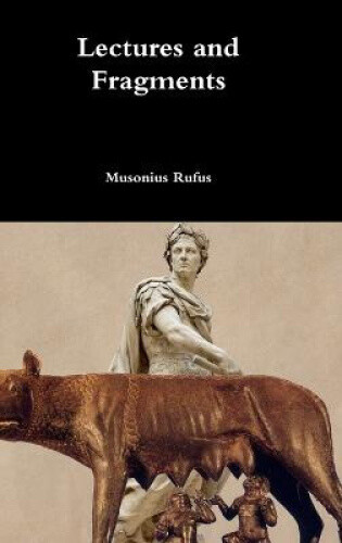 Thumbnail - Lectures And Fragments By Rufus, Musonius