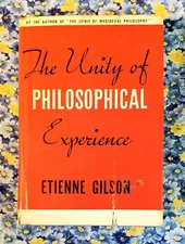 The Unity of Philosophical Experience, Etienne Gilson, 1937, First Edition HC/DJ