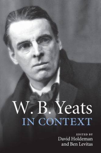 W. B. Yeats in Context Holdeman Levitas Paperback Cambridge University Press
