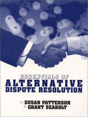 Essentials of Alternative Dispute Resolution Grant, Patterson, Su