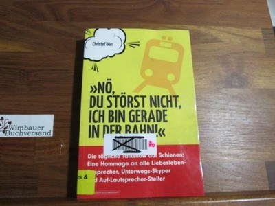 ''Nö, du störst nicht, ich bin gerade in der Bahn!'' : die tägliche Talkshow auf S