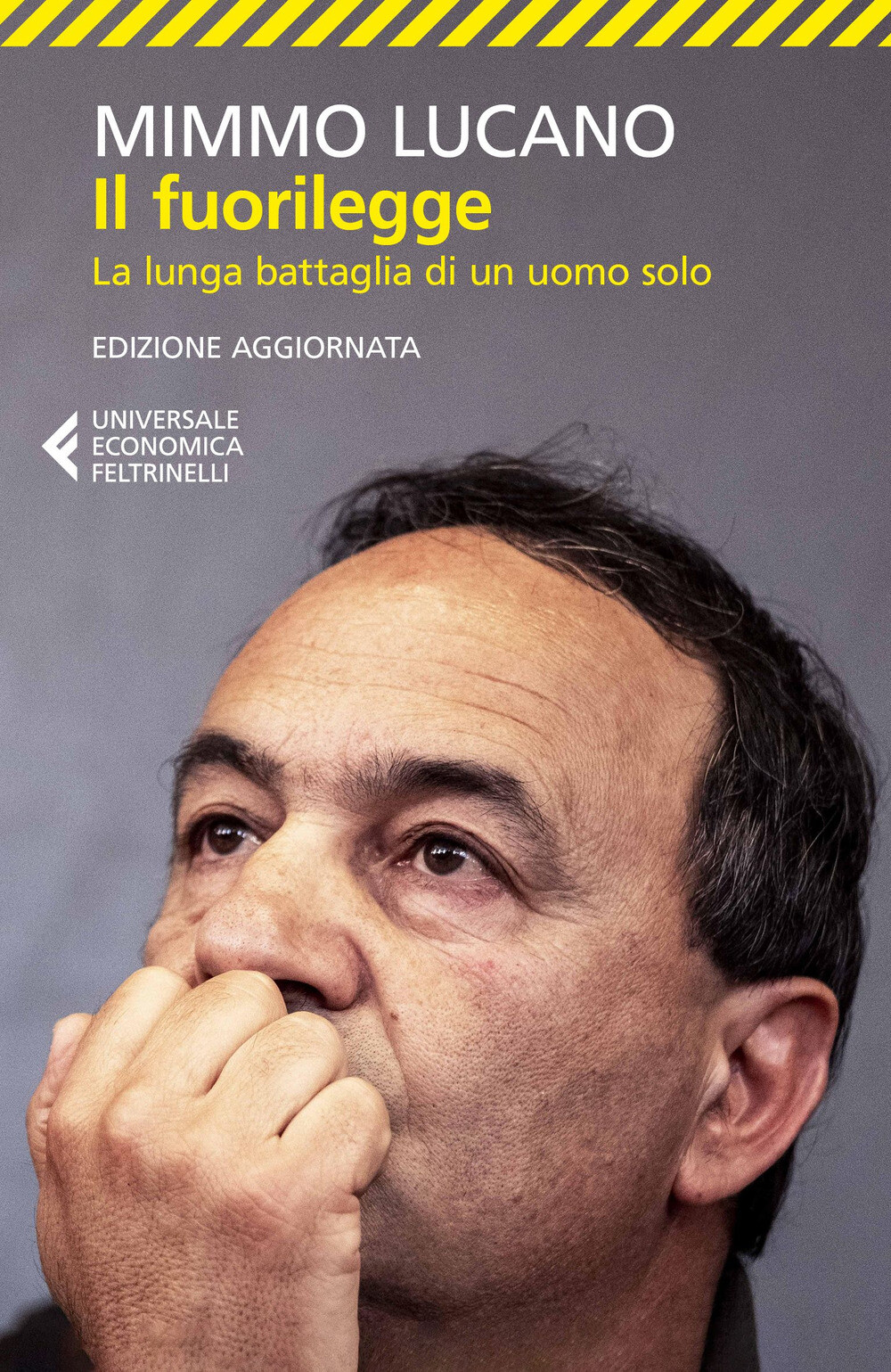 Libri Lucano Mimmo - Il Fuorilegge. La Lunga Battaglia Di Un Uomo Solo. Nuova Ed