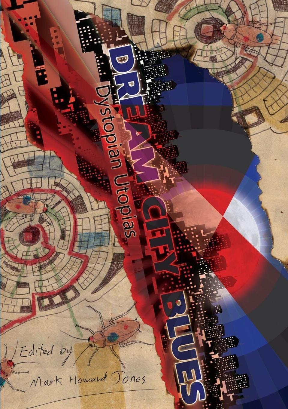 Thumbnail - Edited By Mark Howard Jones | Dream City Blues | Taschenbuch |