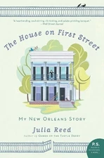 The House on First Street: My New Orlea..., Reed, Julia