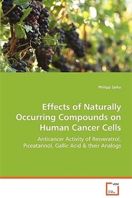 Effects of Naturally Occurring Compounds on Human Cancer Cells, Paperback by ...
