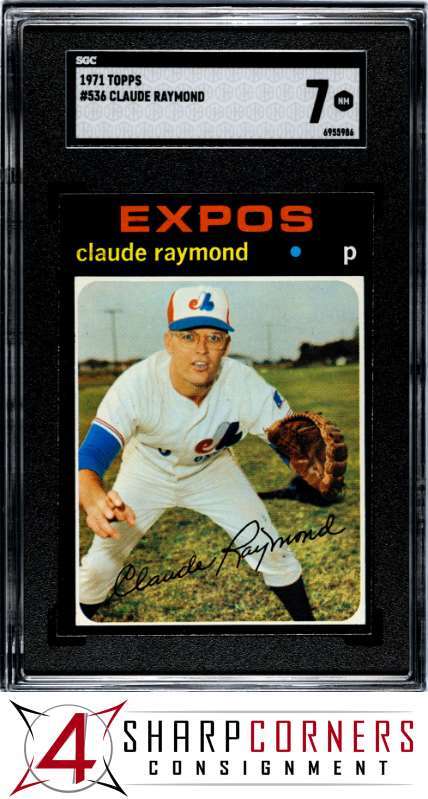 1971 TOPPS #536 CLAUDE RAYMOND EXPOS POP 8 SGC 7