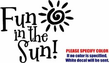 Fun in the Sun 11 Graphic Die Cut decal sticker Car Truck Boat Window Laptop 6"