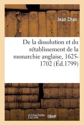 Tableau Historique Et Politique de la Dissolution Et Du Rtablissement de la Mona