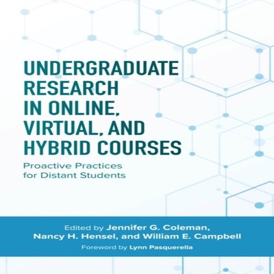 Undergraduate Research in Online Virtual and Hybrid Courses Proac