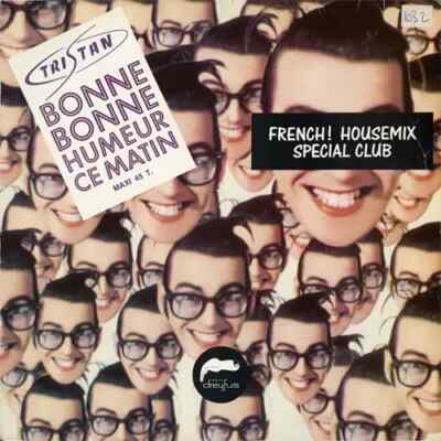 Tristan Bonne Bonne Humeur Ce Matin (French! Housemix - Special Club) Disques