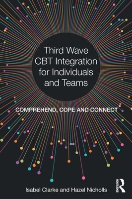 Third Wave CBT Integration for Individuals and Teams by Hazel Nicholls PAPERBACK