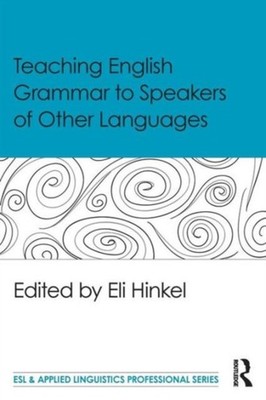 Teaching English Grammar to Speakers of Other Languages by Eli Hinkel PAPERBACK