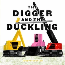 The Digger and the Duckling (The Digger Series), Kuefler, Joseph, 9780063062542