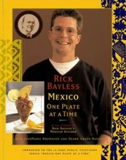 Rick Bayless Mexico One Plate At A Time - Hardcover By Bayless, Rick - GOOD