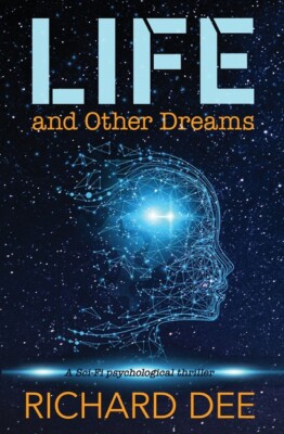 Life And Other Dreams: Sci-Fi And Psychological Thriller