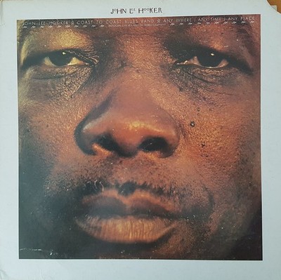 John Lee Hooker / Coast To Coast Blues Band* - Any Where - Any Time - Any Place 