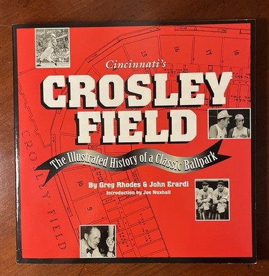 Crosley Field: The Illustrated History of a Classic Ballpark - paperback Used