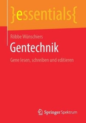 Gentechnik: Gene Lesen, Schreiben Und Editieren