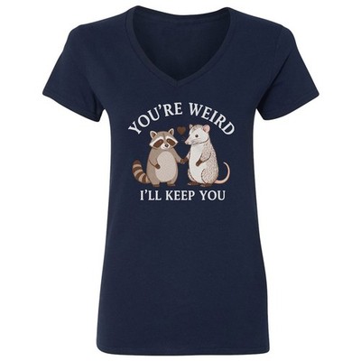 You're Weird I'll Kepp You Opposum Raccoon Valentines Ladies' V-Neck Tshirt