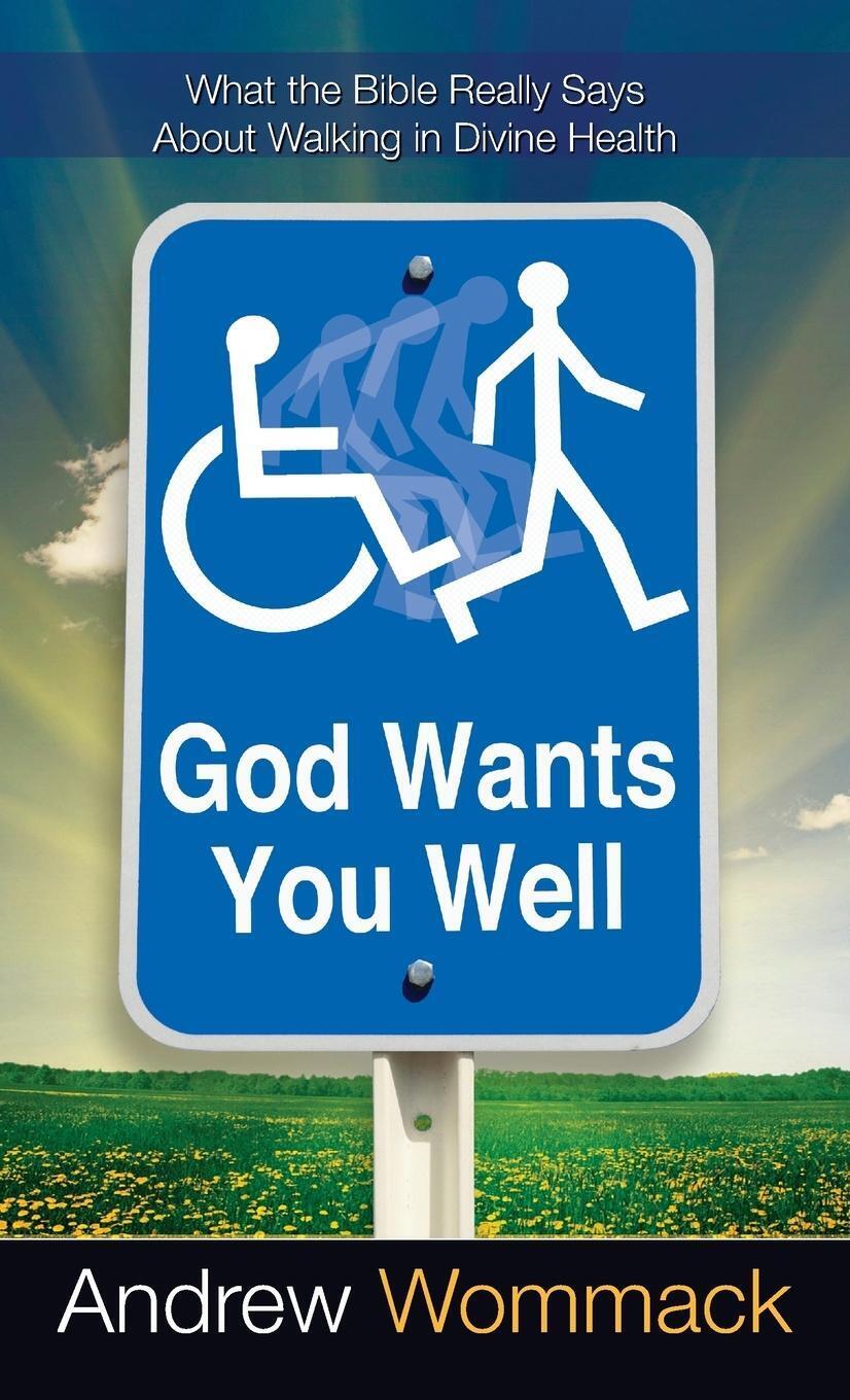 Thumbnail - Andrew Wommack | God Wants You Well | Buch | Englisch (2018) |
