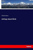 Jottings About Birds Charles Dixon