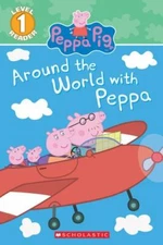 Around the World with Peppa; Peppa Pig; Scholast- paperback, 9781338139808, EOne
