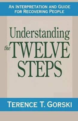 Understanding the Twelve Steps: An Interpretation and Guide for Rec - GOOD