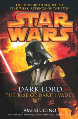 Star Wars: Dark Lord - The Rise of Darth Vader by Luceno, James 0099491230