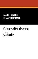 Grandfather's Chair | Nathaniel Hawthorne | Taschenbuch | Englisch | 2024