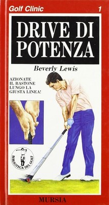 Golf clinic. Drive di potenza. Azionate il bastone lungo la giusta linea. (Vol.