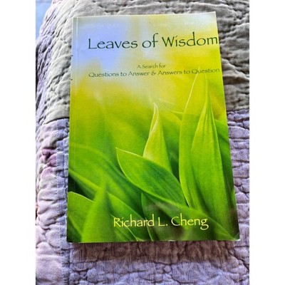 Leaves of Wisdom Richard L Cheng Search for Questions to Answer Paperback 2012