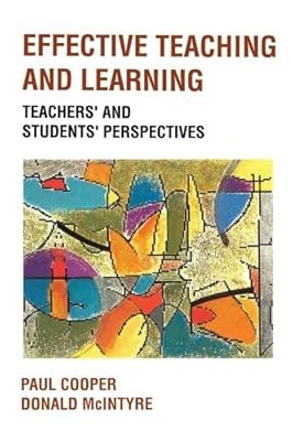 Effective Teaching And Learning: Teachers and Students Perspectives, Cooper, Pau