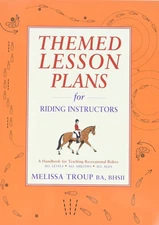Themed Lesson Plans for Riding Instructors: A Handbook for Teaching Recreati...