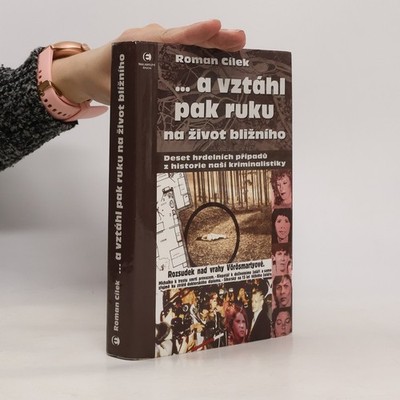 ...a vztáhl pak ruku na život bližního  |  Roman Cílek