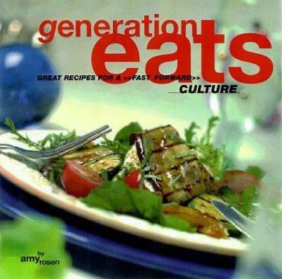 Generation Eats by Rosen, Amy