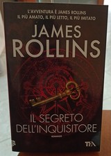 Il segreto dell’inquisitore James Rollins Edizioni Tea Stampa 2020 Pagine 469