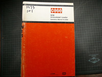 Case W18 Wheel Loader Operators Owner Operation Manual GUIDE  front end pay