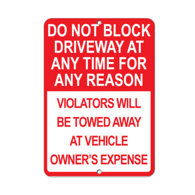 Vertical Metal Sign Multiple Sizes Do Block Driveway Any Reason Violators Towed