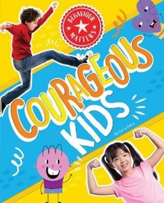 Carla Delos Courageous Kids (Hardback) Behaviour Matters
