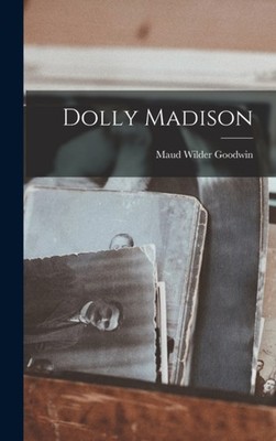 Goodwin - Dolly Madison - New hardback or cased book - 91 - X555z